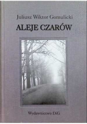 Aleje czarów - Juliusz Wiktor Gomulicki - książka  wyd. 2000