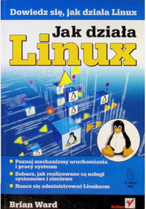 Jak działa linux - Brian Ward - książka  wyd. 2005