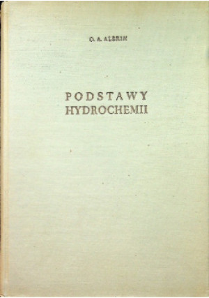 Podstawy hydrochemii - O. A. Alekin - książka  wyd. 1956