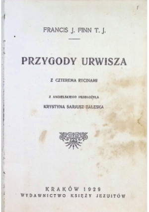 Przygody Urwisza 1929 r. - Francis J. Finn - książka  wyd. 1929