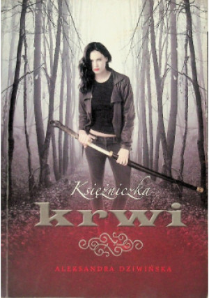 Księżniczka krwi - Aleksandra Dziwińska - książka  wyd. 2015