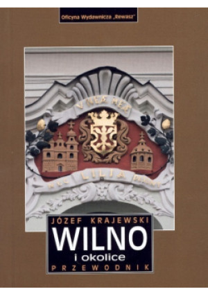 Wilno i okolice - Józef Krajewski - książka  wyd. 2013
