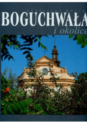 Boguchwała i okolice - Krzysztof Motyka - książka  wyd. 2008