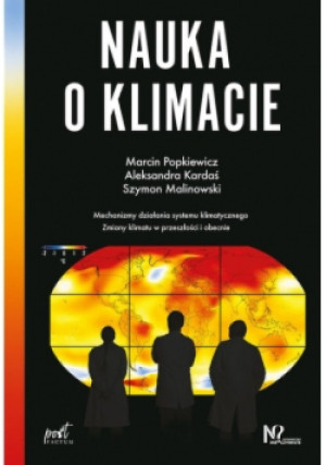Nauka o klimacie - Marcin Popkiewicz, Aleksandra Kardaś, Szymon Malinowski - książka  wyd. 2018