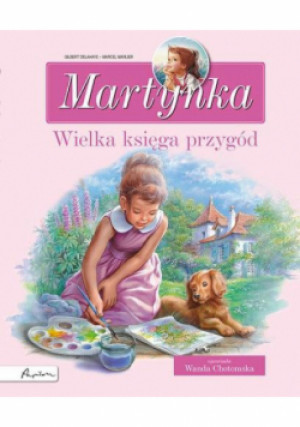 Martynka Wielka księga przygód Zbiór opowiadań - Gilbert Delahaye - książka  wyd. 2021