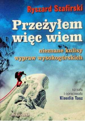Przeżyłem więc wiem - Ryszard Szafirski - książka reportaż wyd. 2014