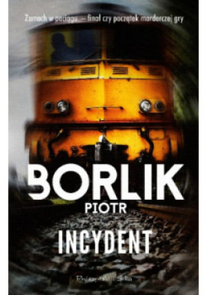 Incydent - Piotr Borlik - książka  wyd. 2023