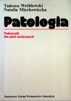 Patologia - T. Wróblewski, N. Miechowiecka - książka  wyd. 1993