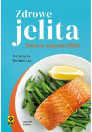 Zdrowe jelita Dieta w zespole SIBO - Katarzyna Bednarska - książka  wyd. 2024
