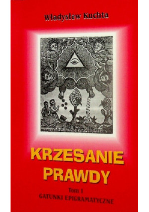 Krzesanie prawdy - Władysław Kuchta - książka  wyd. 1998