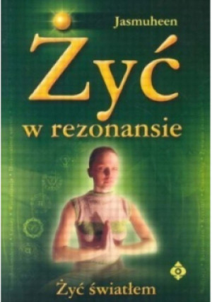 Żyć w rezonansie Żyć światłem - Jasmuheen - książka  wyd. 2003