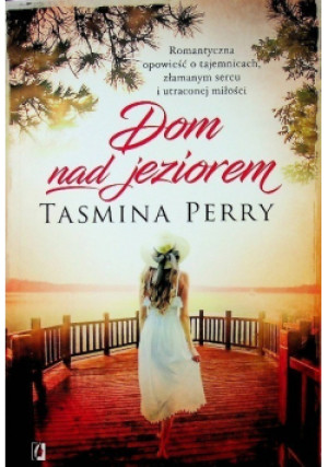 Dom nad jeziorem - Tasmina Perry - książka  wyd. 2019