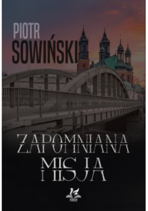 Zapomniana misja - Piotr Sowiński - książka  wyd. 2021