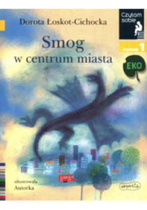 Czytam sobie - Smog w centrum miasta - Dorota Łoskot Cichocka - książka  wyd. 2020