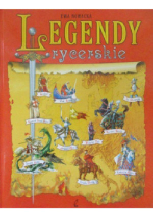 Legendy rycerskie - Ewa Nowacka - książka  wyd. 2003