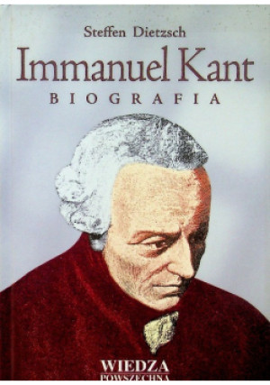 Immanuel Kant biografia - Steffen Dietzsch - książka  wyd. 2005