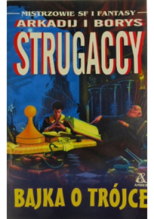 Bajka o trójce - Borys Strugacki, Arkadij Strugacki - książka  wyd. 1999