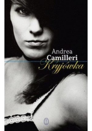 Kryjówka - Andrea Camilleri - książka  wyd. 2013
