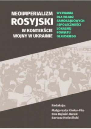 Neoimperializm rosyjski w kontekście wojny - Małgorzata Kiwior-Filo - książka  wyd. 2023