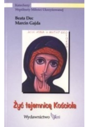 Żyć tajemnicą Kościoła - Beata Dec, Marcin Gajda - książka  wyd. 2002