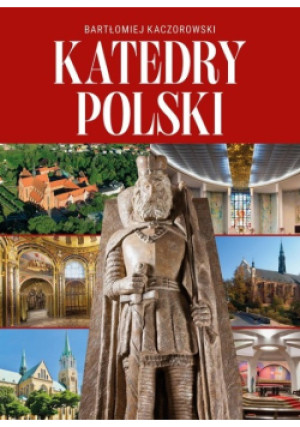 Katedry Polski - Bartłomiej Kaczorowski - książka  wyd. 2024