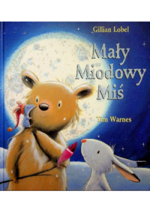 Mały miodowy miś - Gillian Lobel - książka  wyd. 2007