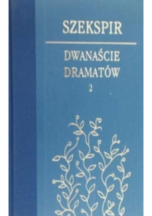 Dwanaście dramatów Tom 2 - Willam Szekspir - książka  wyd. 1999