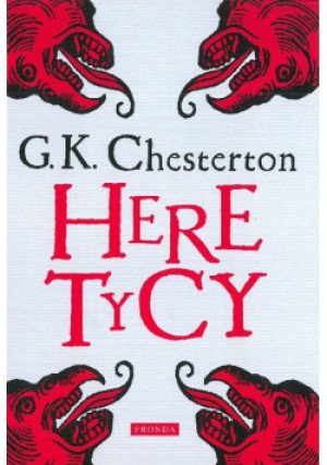 Heretycy - Gilbert Keith Chesterton - książka  wyd. 2017