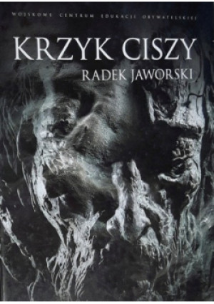 Krzyk ciszy - Radek Jaworski - książka historyczna wyd. 2013