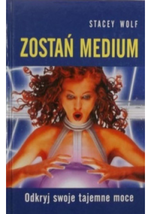 Zostań medium - Stacey Wolf - książka  wyd. 2003