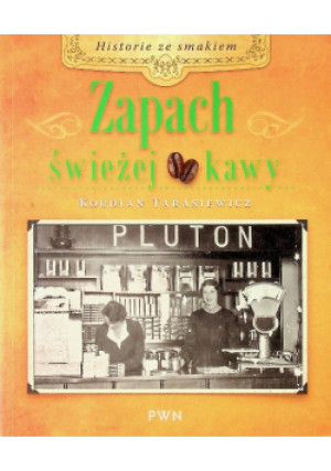 Zapach świeżej kawy - Kordian Tarasiewicz - książka  wyd. 2013