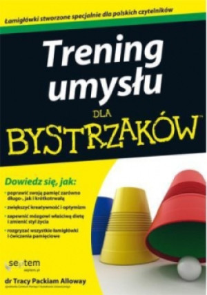 Trening umysłu dla bystrzaków - Tracy Packiam Alloway - książka  wyd. 2013