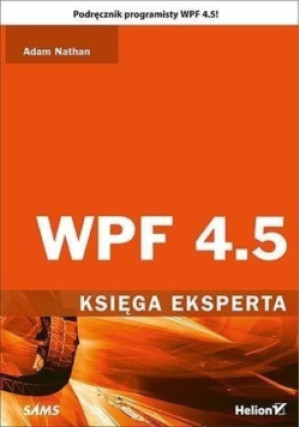 WPF 4 5 Księga eksperta - Adam Nathan - książka  wyd. 2015