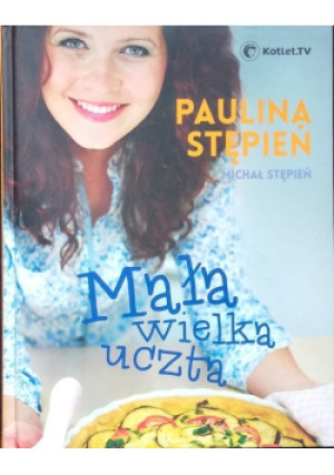 Mała wielka uczta - Michał Stępień, Paulina Stępień - książka  wyd. 2014