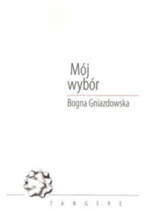 Mój wybór - Bogna Gniazdowska - książka  wyd. 2016