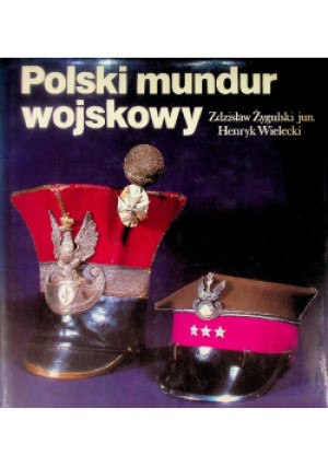 Polski mundur wojskowy - Zdzisław Żygulski, Henryk Wielecki - książka historyczna wyd. 1988