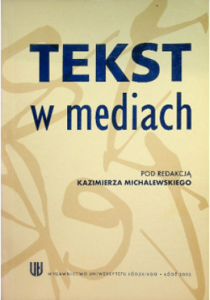 Tekst w mediach - Kazimierz Michalewski - książka  wyd. 2002