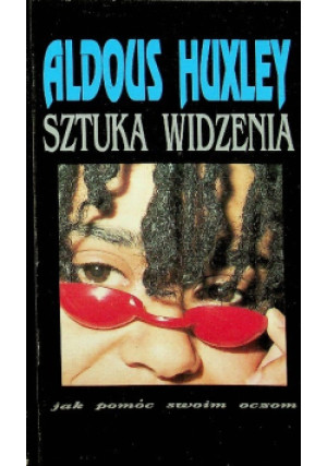 Sztuka widzenia - Aldous Huxley - książka  wyd. 1992