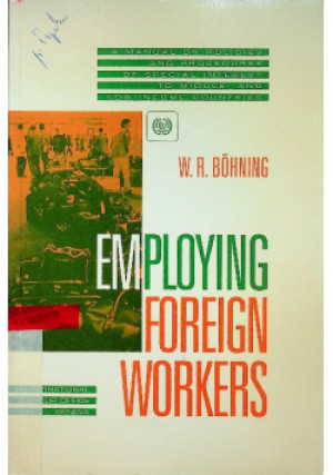Employing Foreign Workers - W. R. Bohning - książka  wyd. 1996