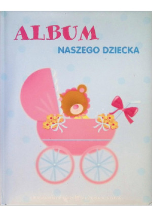 Album naszego dziecka - Agnieszka Sobich - książka  wyd. 2011