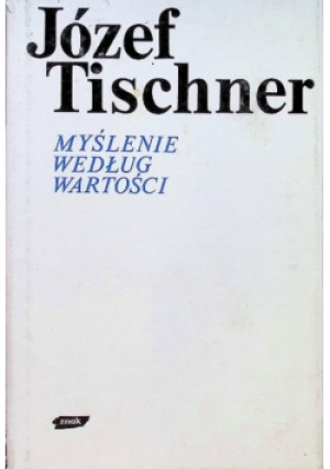 Myślenie według wartości - Józef Tischner - książka  wyd. 1982