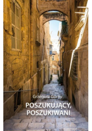 Poszukujący poszukiwani - Grzegorz Górny - książka  wyd. 2016