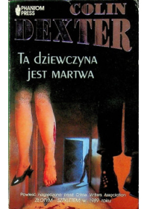 Ta dziewczyna jest martwa - Colin Dexter - książka  wyd. 1991