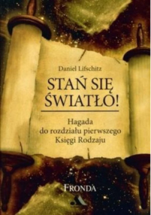 Stań się światło - Daniel Lifschitz - książka  wyd. 2008