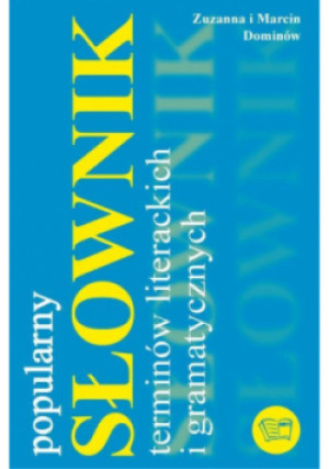Popularny słownik terminów literackie i gramatycznych - Marcin Dominów, Zuzanna Dominów - książka  wyd. 2013