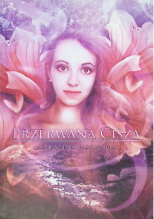 Przerwana cisza - Michalina Dzierżęga - książka  wyd. 2013