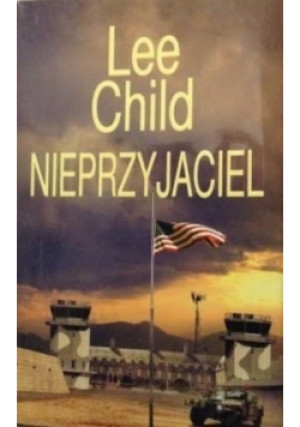 Nieprzyjaciel - Lee Child - książka reportaż wyd. 2010