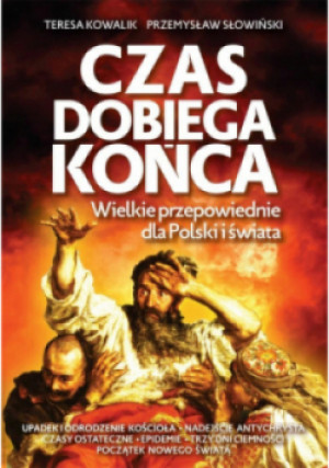 Czas dobiega końca Wielkie przebaczenie dla Polski i świata - Przemysław Słowiński - książka  wyd. 2020
