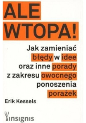 Ale wtopa - Erik Kessels - książka  wyd. 2016