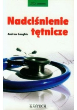 Nadciśnienie tętnicze - Andrew Laughin - książka  wyd. 2006